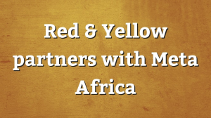 Red & Yellow partners with Meta Africa