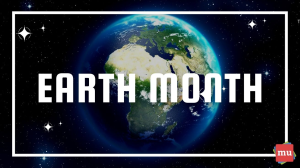 What is Earth Month all about — in 200 words or less?