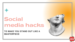 Social media hacks to make you stand out like a masterpiece [Infographic]