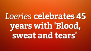 <i>Loeries</i> celebrates 45 years with 'Blood, sweat and tears'