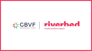 Riverbed wins account with GBVF Response Fund