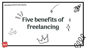 Five benefits of freelancing [Infographic]