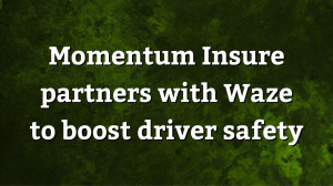 Momentum Insure partners with Waze to boost driver safety