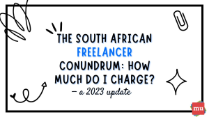 The South African freelancer conundrum: How much do I charge? — a 2023 update