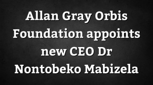 Allan Gray Orbis Foundation appoints new CEO Dr Nontobeko Mabizela