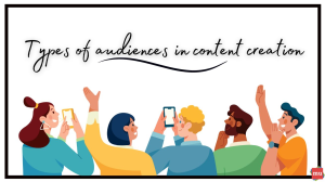 Types of audiences in content creation