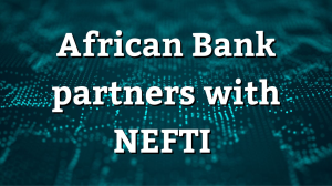 African Bank partners with NEFTI
