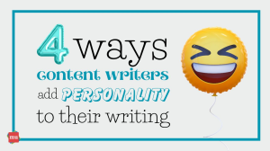 Four ways content writers add personality to their writing