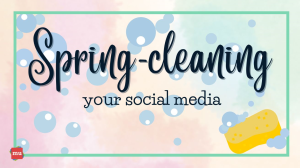 Spring cleaning your social media [Infographic]