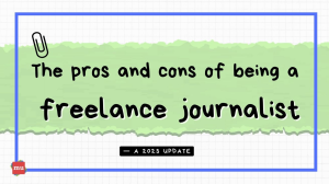 The pros and cons of being a freelance journalist — a 2023 update