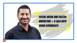 Social media and digital marketing — a Q&A with Adam Dornbusch