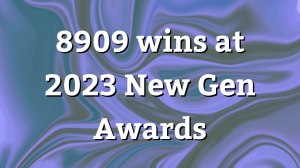 8909 wins at 2023 <i>New Gen Awards</i>