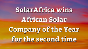 SolarAfrica wins <i>African Solar Company of the Year </i> for the second time