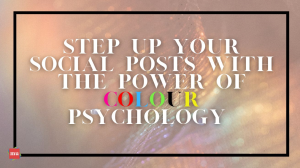 Step up your social posts with the power of colour psychology [Infographic]