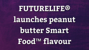 FUTURELIFE<sup>®</sup> launches peanut butter Smart Food™ flavour