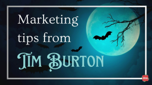 Marketing tips from Tim Burton