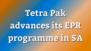 Tetra Pak advances its EPR programme in SA