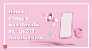 How to create a social media ad — in 200 words or less