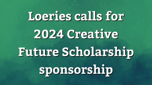 <i>Loeries</i> calls for 2024 Creative Future Scholarship sponsorship