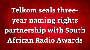 Telkom seals three-year naming rights partnership with <i>South African Radio Awards</i>