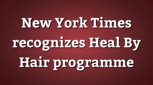 <i>New York Times</i> recognises Heal By Hair programme