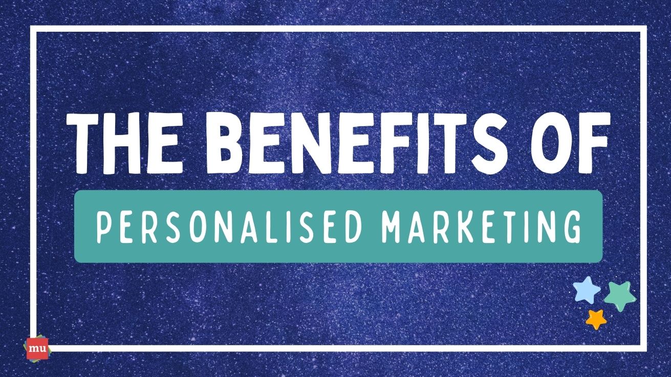 The benefits of personalised marketing [Infographic]