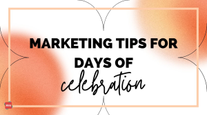 Marketing tips for days of celebration [Infographic]