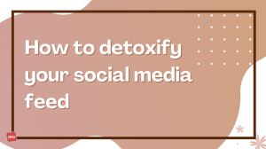 How to detoxify your social media feed [Infographic]