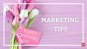 Mother's Day marketing tips [Infographic]
