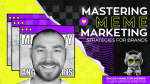 Mastering meme marketing: strategies for brands