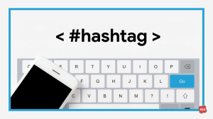 The Essential Guide to Using Hashtags Effectively