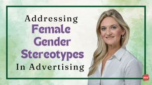 Addressing Female Gender Stereotypes in Advertising: A Q&A with Melanie Campbell from RAPT Creative