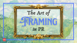 The Art of Framing in PR [Infographic]