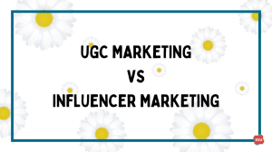 UGC Marketing Versus Influencer Marketing [Infographic]