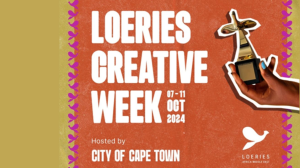 <i>Loeries</i> to Host 2024 <i>Loeries</i> Creative Week