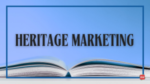 Everything You Need to Know about Heritage Marketing