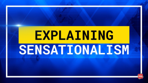 Explaining Sensationalism — In 300 Words or Less