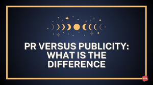 PR Versus Publicity: What Is the Difference [Infographic]