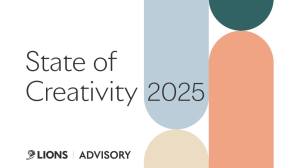 <i>LIONS</i> Releases <i>The State of Creativity 2025</i> Report