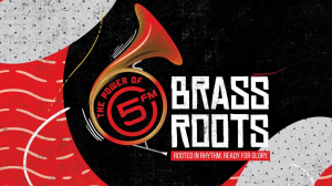 <i>5FM</i> Announces #5FMBrassRoots