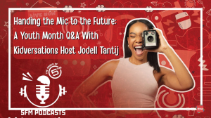 Handing the Mic to the Future: A Youth Month Q&A With <i>Kidversations</i> Host Jodell Tantij