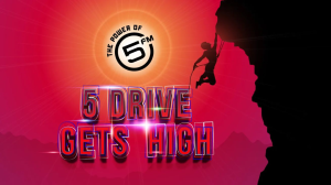 <i>5FM</i> Announces Return of '<i>5 Drive</i> Gets High' Campaign