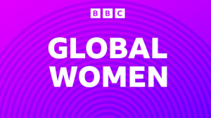 <i>BBC World Service</i> Announces the Launch of <i>BBC Global Women</i>