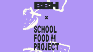 BBH Creates New Brand to Tackle Child Nutrition and School Food