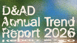 D&AD Releases 2026 Annual Trend Report