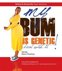 Napo Masheane is back with her new production, <i>My Bum Is Genetic Deal With It</i>