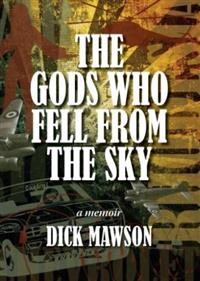 Dick Mawson’s <i>The Gods who Fell from the Sky</i> makes for inspiring reading